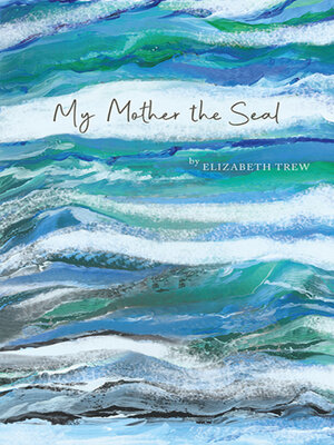cover image of My mother the seal